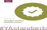 APRIL 2019 #YAstandards - Yoga Standards Project · The field of yoga teacher education is vast and complex, and Yoga Alliance (YA) chose Teacher Trainer Qualifications to help define,