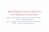 Modeling and Inverse Problems in the Presence of Uncertaintycadmus.usc.edu/UQ-SummerSchool-2014/banks1.pdf · uncertainty propagation and quantification. It covers two sources of