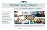 MS CLINICAL RESEARCH & PRODUCT DEVELOPMENT · CLR 515 Epidemiology and Safety CLR 525 Current Issues in Global Regulatory Development CLR 530 Project Management in Clinical Research