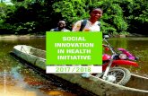 2017 /2018 - Social Innovation in Health · WHAT IS SIHI ? The Social Innovation in Health Initiative (SIHI) is a network of passionate individuals and institutions (1) combining
