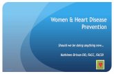 Women & Heart Disease PreventionWomen & CV Disease: The Magnitude and Impact Cardiovascular disease—especially ischemic heart disease and stroke— is the leading cause of death