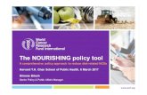 The NOURISHING policy tool - Harvard University · 2017-03-08 · The NOURISHING policy tool A comprehensive policy approach to reduce diet -related NCDs Simone Bösch Senior Policy