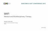 GIST · 2016-03-03 · SARCOMA & GIST CONFERENCE 2016 Other New Options for Metastatic GIST Mutation-specific therapies D842V PDGFRA-specific and Exon 17 KIT-specific inhibitors BRAF-specific
