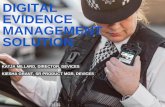 DIGITAL EVIDENCE MANAGEMENT SOLUTIONs3.amazonaws.com/JuJaMa.UserContent/0cf22ef1-b9ae-42e1... · 2016-06-08 · MANAGEMENT SOLUTION. CO-CREATION OVERCOMES OFFICER CHALLENGES Recording