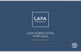 Lapa Porto - Reinassance Hotel by Marriot · Porto Lapa Hotel will operate under the Renaissance brand. Renaissance is a Marriot brand and has the perfect concept to give the Hotel
