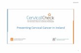 Preventing Cervical Cancer in Ireland - HSE.ie€¦ · Preventing Cervical Cancer in Ireland. 25/05/2017 2 Trends Incidence Mortality 46 years 56 years Comparison to other countries