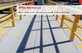Re Deck overed Grating - Relinea · Re-Deck Grating Re-Deck, Relinea’s standard pedestrian solid top grating system is a moulded one piece GRP fibreglass grating flooring product