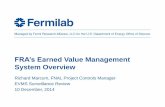 FRA’s Earned Value Management System Overview Dec 2014/Review Docu… · Richard Marcum, FNAL Project Controls Manager EVMS Surveillance Review 10 December, 2014 . Outline • FRA