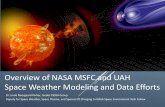 Overview of NASA MSFC and UAH Space Weather Modeling and ... · L. Neergaard Parker / SWW 2016 9 Floating Potential Probe s/c Wide Langmuir Probe N e, T e, s/c Narrow Langmuir Probe