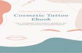 Eyelash and Beauty Cosmetic Tattoo Ebook V03 T… · Eyelash & Beauty est. 2006 What is PMU? PMU is a cosmetic technique of tattooing pigments into the skin to create a makeup appearance.