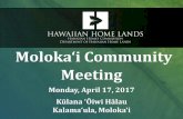 Moloka‘i Community · Open House. Title: Slide 1 Author: DreanaLee Created Date: 12/6/2017 1:08:23 PM ...