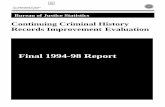 Final 1994-98 ReportQ.E.D’s current project, entitled “Continuing Criminal History Records Improvement Evaluation” (C-CHRIE), assesses the CHRI program, the Byrne 5% set-aside