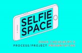 OMAR CHOUDHURY’S PROCESS/PROJECT PRESENTATIONomarchoudhury.art/Resources/PDFs/Selfie_Space.pdf · Prep-Finish SELFIE SPACE FINISHED SPACE. An installation space that functions as