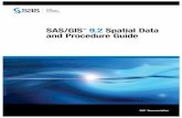 SAS/GIS 9.2: Spatial Data and Procedure Guide · 1st electronic book, February 2009 1st printing, March 2009 SAS® Publishing provides a complete selection of books and electronic