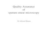 Quality Assurance of sputum smear microscopyiammdelhi.com/wp-content/uploads/2017/09/Ashwani... · Reasons for False-negative Smear Results Improper storage of sputum specimens Inadequate
