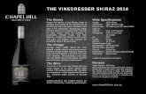 THE VINEDRESSER SHIRAZ 2014€¦ · were refreshed. The proceeding warm days and cool nights ensured the grapes achieved optimum flavour and tannin development. Wine Specifications