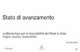 Statodi avanzamento - Mise avanzament… · © 2019 IBM Corporation | IBM Confidential La Blockchain per la tracciabilitàdel Made in Italy: Origine, Qualità, Sostenibilità Statodi