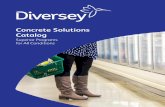 Concrete Solutions Catalog - Diversey, Inc. · Slurry will become visually cloudy once the diamonds have opened up in the pad. If floor is coated, strip off coating using Diversey