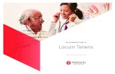 AN INTRODUCTION TO Locum Tenens… · LOCUM TENENS TODAY. The locum tenens industry is deemed the fastest- growing segment of the healthcare staffing industry. Private practices,