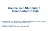Greece as a Shipping & Transportation Hubforums.capitallink.com/greece/2012/pres/gratsos.pdf · 11/29/2012  · Greece is now compatible with European standards. • Greece, because