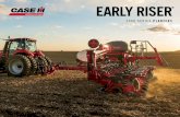 EARLY RISER · Fewer things to go wrong. Reduced, simpler maintenance. ADVANTAGES n Combines an all-new rugged row unit with the industry’s most accurate planting technologies n