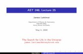 AST 248, Lecture 25 - astro.sunysb.edu · AST 248, Lecture 25 James Lattimer Department of Physics & Astronomy 449 ESS Bldg. Stony Brook University May 4, 2020 The Search for Life
