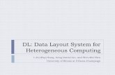 DL: Data Layout System for Heterogeneous Computingimpact.crhc.illinois.edu/shared/papers/data2012.pdfPerformance of ASTA As the default layout, ASTA is as good as Discrete Arrays Advantages