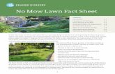 No Mow Fact Sheet - prairienursery.comIntroduction p.1 Comparison of Turf Types p.2 Grass Varieties in No Mow p.2 Growing Conditions & Requirements p.3 No Mow Planting Zones p.4 When