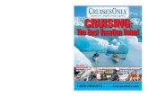 The Best Vacation Value! - CruisesOnly€¦ · Celebrity Cruises, Holland America Line, Princess Cruises, and Royal Caribbean International are all among the major cruise lines offering