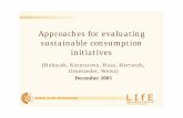 Approaches for evaluating sustainable consumption initiatives · e.g. Surveys, diaries. Evaluation of the socio-economic context How do changes in institutions, etc. influence consumption