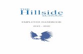 EMPLOYEE HANDBOOK 2019 - 2020 - The Hillside School · 2019-08-19 · The Hillside School is an independent, non-profit educational corporation founded in 1983. The school was established