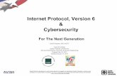 Internet Protocol, Version 6 CybersecurityInternet Protocol, Version 6 & Cybersecurity Sandia National Laboratories is a multi-mission laboratory managed and operated by Sandia Corporation,