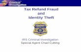 Tax Refund Fraud and Identity Theft - Hawaiifiles.hawaii.gov/.../mon03...ID_Theft-Chad_Cutting.pdf · combating identity theft. As part of this collaborative effort, IRS developed