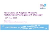 Overview of Anglian Water’s Catchment Management Strategy · Anglian Water •Geographically the largest water company in England and Wales. •4.2 million water customers and 5.6