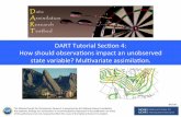 DART Tutorial Sec’on 4: How should observaons impact an ...Single observed variable, single unobserved variable. So far, have known observaon likelihood for single variable. Now,