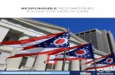 RESPONSIBLE RESTARTOHIO...response infrastructure as the state begins to resume typical standards of health care. 1 Responsible RestartOhio – A Guide for Health Care Introduction