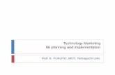 Technology Marketing 06 planning and implementationds0.cc.yamaguchi-u.ac.jp/~fukuyo/TechnologyMarketing/...planning-e… · Technology Marketing 06 planning and implementation Prof.