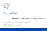 The Last Rash - ACEP€¦ · • Recognize the typical presentation of life- threatening rashes. ... Eczema Herpeticum • Superinfection (usually HSV) in skin with underlying disorder