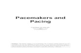 Pacemakers and Pacing - 123seminarsonly.com€¦ · Pacemakers and Pacing What is pacing? • An electrical stimulus is given to the heart which results in depolarization of the myocardial