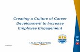 Creating a Culture of Career Development to Increase ... a... · Creating a Culture of Career Development to Increase Employee Engagement ... 6 Well-Being Work/life balance 7 Stability