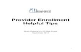 Provider Enrollment Helpful Tips - North Dakota1 Provider Enrollment Helpful Tips North Dakota MMIS Web Portal November 2013
