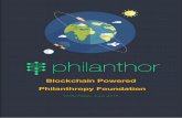 Blockchain Powered Philanthropy Foundation philanthor.pdf · that charity aims to relieve the pain of a particular social problem, whereas philanthropy attempts to address the root