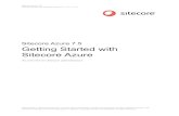 Getting Started with Sitecore Azure · Sitecore Azure 7.5 Getting Started with Sitecore Azure Sitecore® is a registered trademark. All other brand and product names are the property