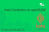 Kata-Containers on openSUSE - FOSDEM€¦ · 5 Why Virtualization Threat Model: untrusted code in a (Kata) Container attacks the host Attack surface-- – Containers: the shared host