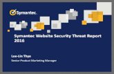 Symantec Website Security Threat Report 2016 Website Security Threa… · Discover Symantec Website Security Threat Report •Annual report on internet threat data around the world