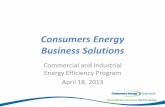 Consumers Energy Business Solutions - mi-wea.org Presentation.pdf · TODAY’S PRESENTER Ralph Huston | Energy Advisor Consumers Energy Business Solutions 3965 Okemos Rd. Ste. A-1