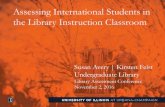 Assessing International Students in the Library ......Assessing the Annotated Bibliographies •Retrieved from database or web •Database name •Periodical type ... Fall 2015 •69