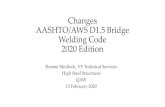 Changes AASHTO/AWS D1.5 Bridge Welding Code 2020 Edition · 2020-03-30 · Changes AASHTO/AWS D1.5 Bridge Welding Code 2020 Edition Ronnie Medlock, VP Technical Services High Steel