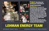LEHMAN ENERGY TEAMLEHMAN HIGH SCHOOL ENERGY FAIR FOR AREA 6TH GRADERS Goal 2: To educate our 6th graders on energy resources, energy concepts and conservation. Activities: Intro to