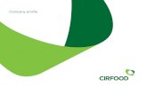 Company profile - Confindustria · WHO CIRFOOD IS FEED THE FUTURE CIRFOOD, with over 40 years of history, is one of the leading Italian companies operating in the sectors of collective